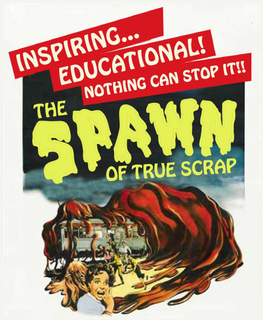 Spawn of True Scrap poster