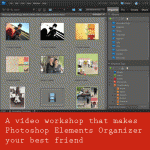 A videos workshop that makes Photoshop Elements Organizer your best friend