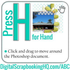 Type H for Hand in PSE. Find out how to use it today! https://digitalscrapbookinghq.com/?p=10340