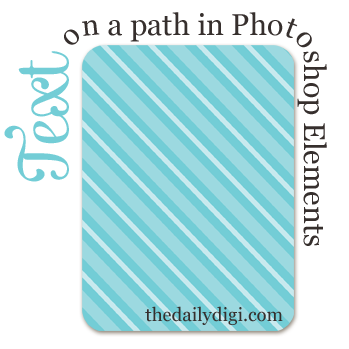 Learn how to create text on a path in Photoshop Elements! #digi #digiscrap #scrapbooking