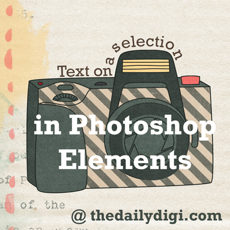 Learn how to create text on a selection in Photoshop Elements! #digi #digiscrap #scrapbooking