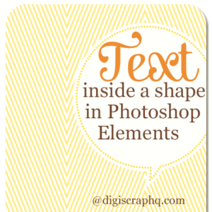Add some pizzazz to your next page with a custom shape for your journaling or titles in Photoshop Elements. In Photoshop Elements 10 and newer there's the ability to have your text inside a shape.