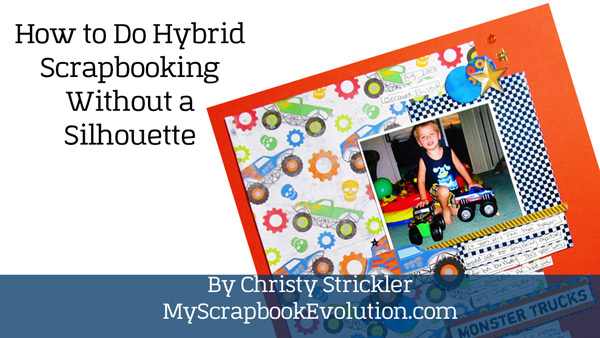 Learn how to do hybrid scrapbooking without a Silhouette with Christy Strickler! #digiscrap #scrapbook