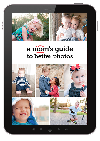 A Mom\'s Guide to Better Photos