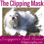 The Clipping Mask: Scrapper's best friend