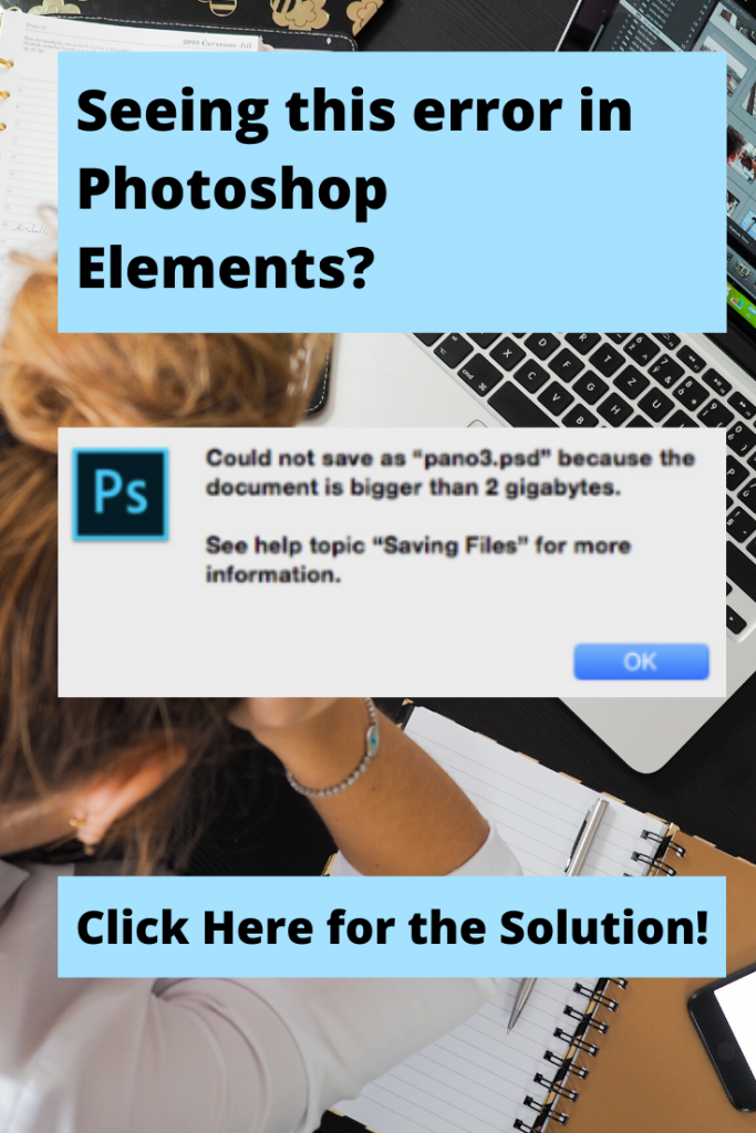 Could not save PSD because the document is bigger an 2 gigbytes. Save Space on your Hard Drive with Photoshop Elements
