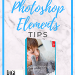 My top 10 Photoshop Elements Tips