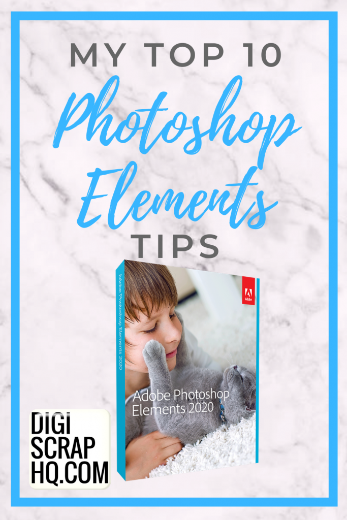 My top 10 Photoshop Elements Tips
