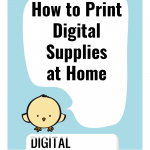 How to Print Digital Supplies at Home
