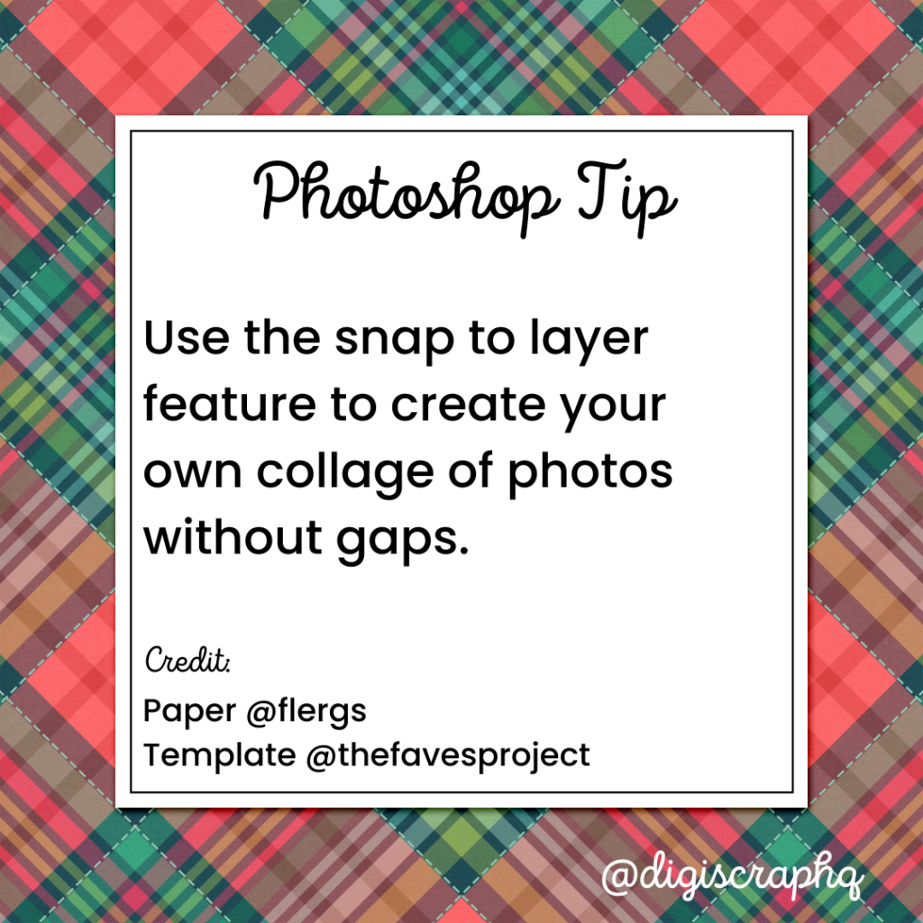 Use the snap to layer feature to create your own collage of photos without gaps