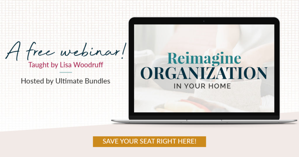Reimagine Organization in Your Home Free Webinar